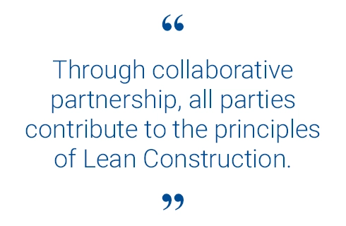 Lean Construction through collaboration.