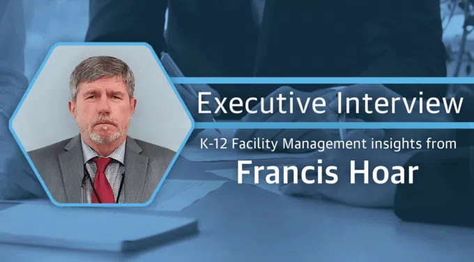 K-12 Facilities Management Updates from Francis Hoar