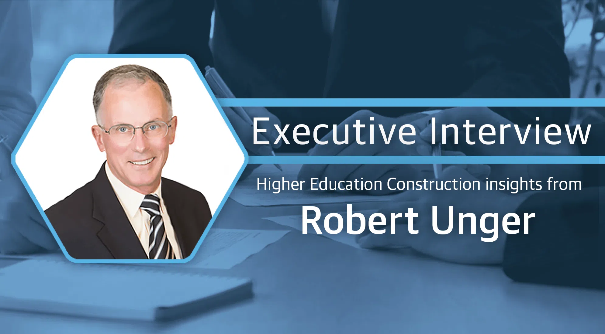 Higher Ed Construction Insights from Robert Unger 1