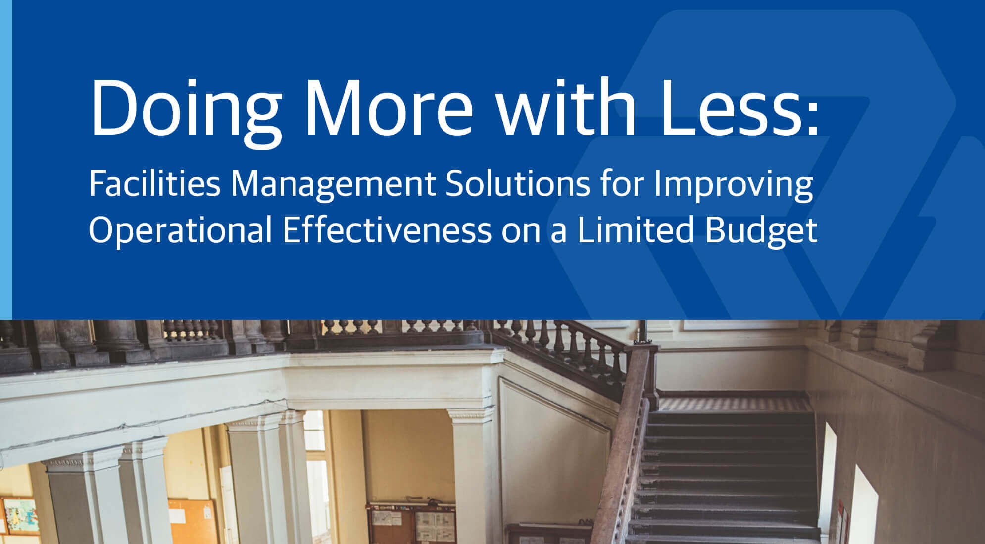 Doing More with Less: 3 Ways to Manage Facilities On a Limited Budget