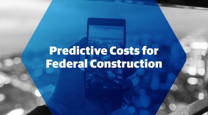 Looking Ahead: Predictive Costs for Federal Construction