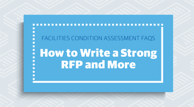 Facilities Condition Assessment FAQs: How to Write a Strong Request for Proposal (RFP)