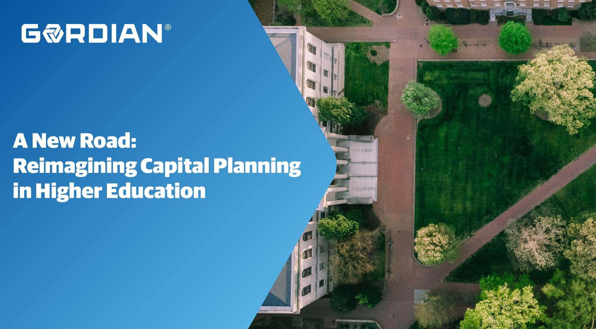 A New Road: Reimagining Capital Planning in Higher Education 1