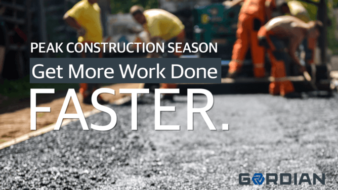 Peak Construction Season: Get More Work Done, Faster