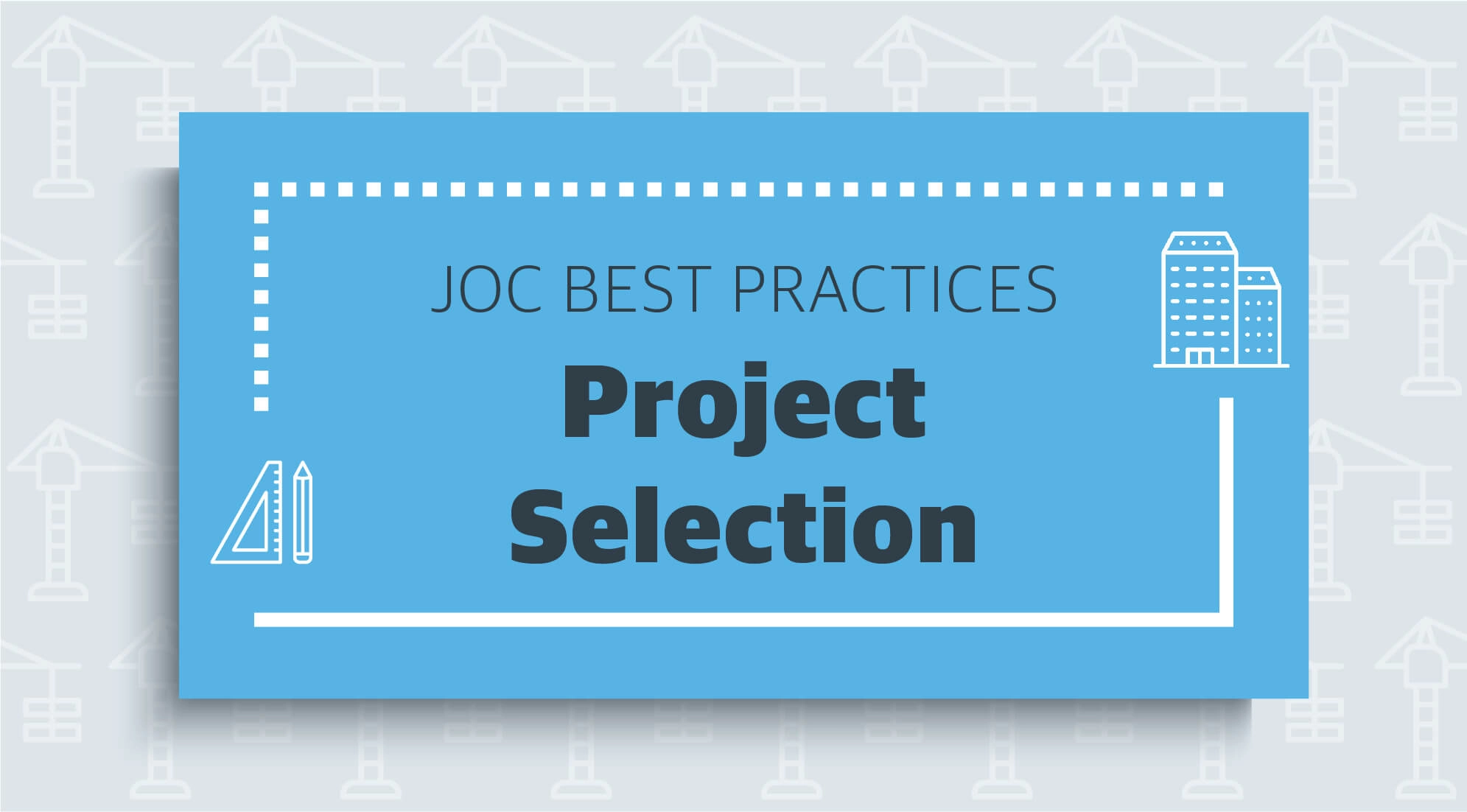 Job Order Contracting Best Practices: Project Selection