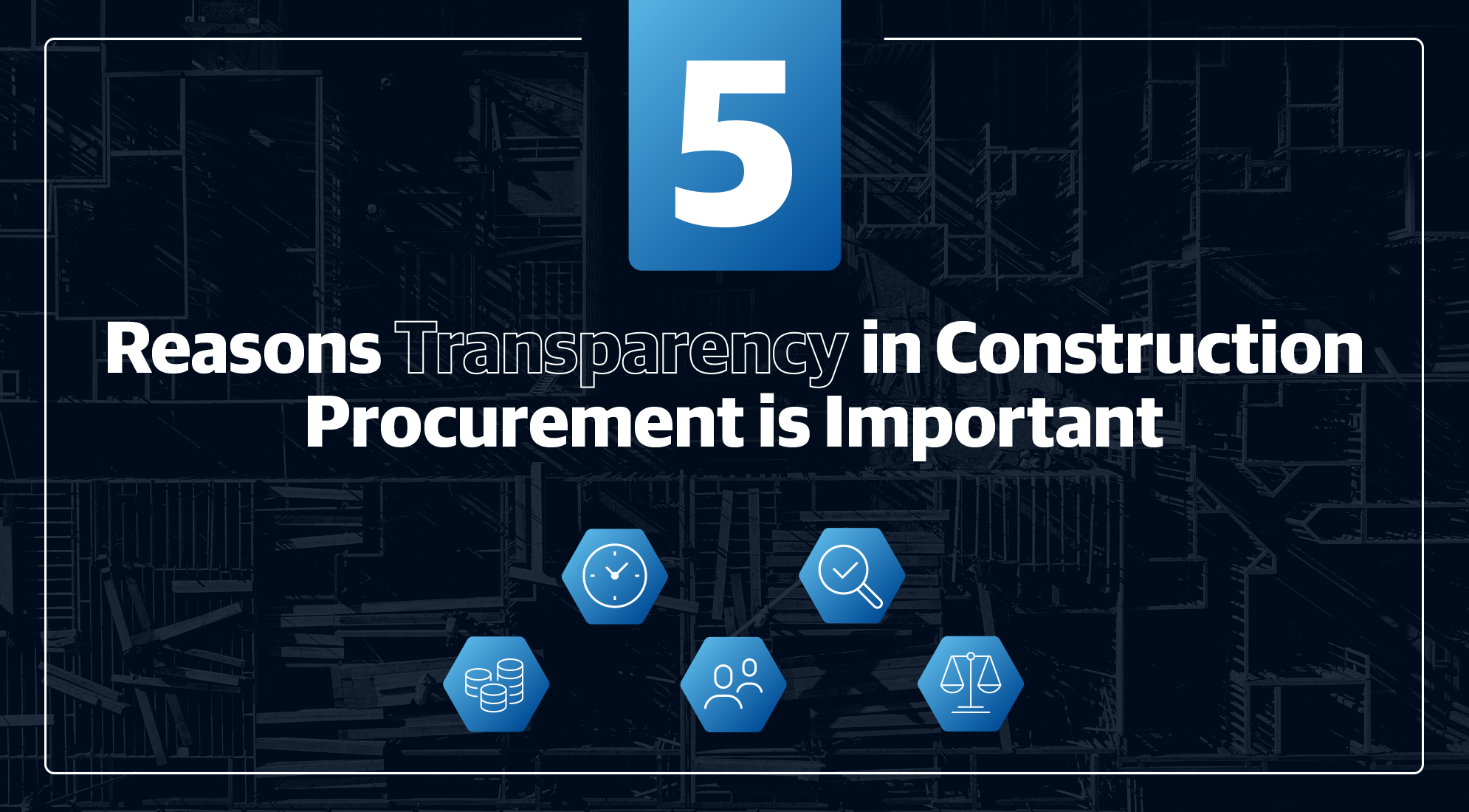 5 Reasons Transparency in Construction Procurement is Important