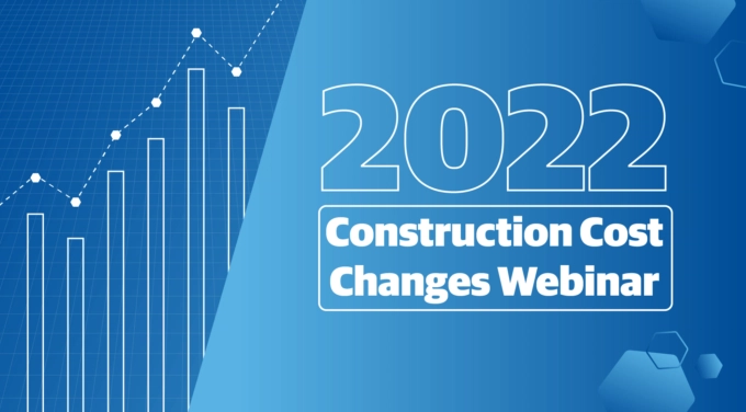2022 Construction Cost Changes Webinar