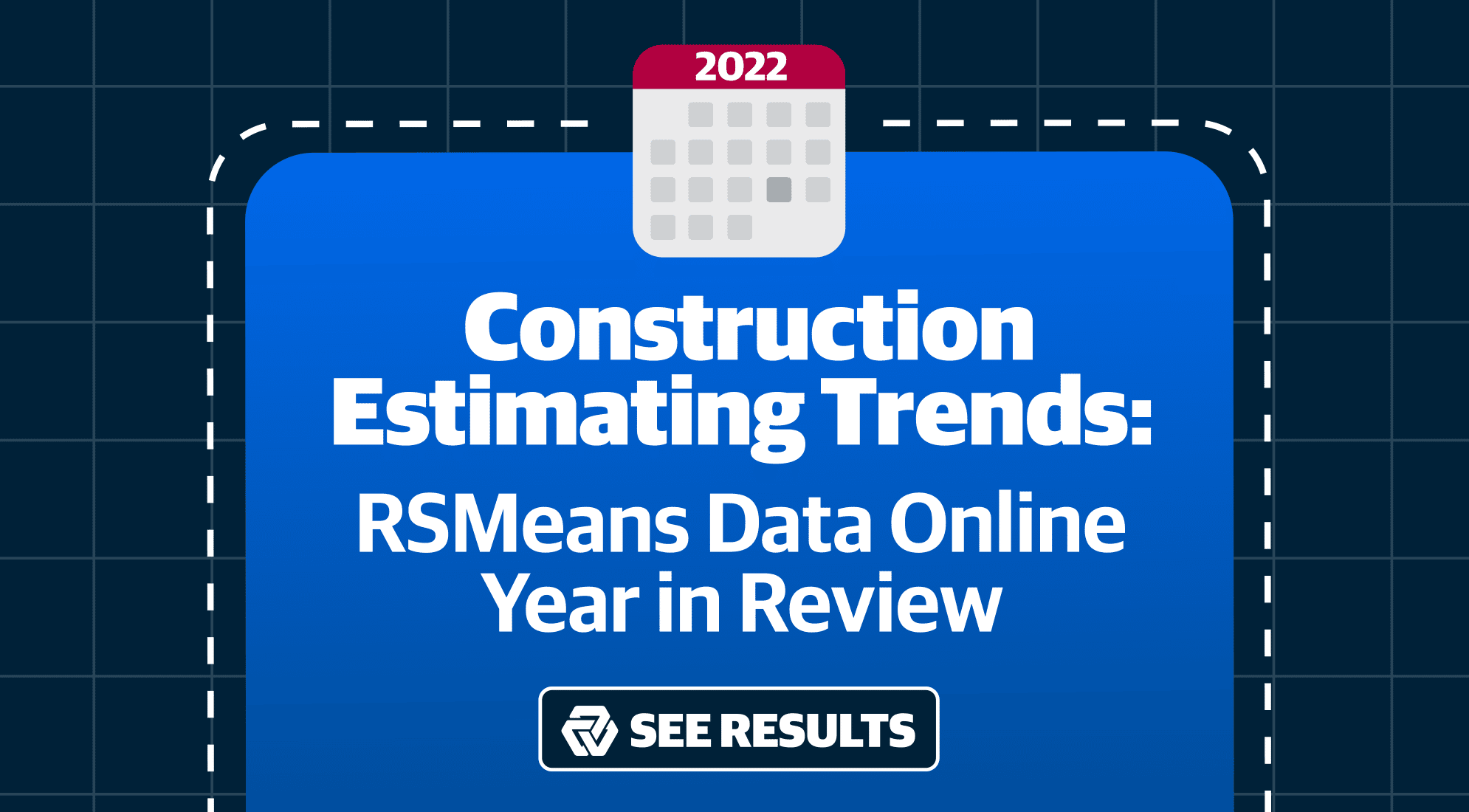 2022 Construction Estimating Trends: RSMeans Data Online Year in Review