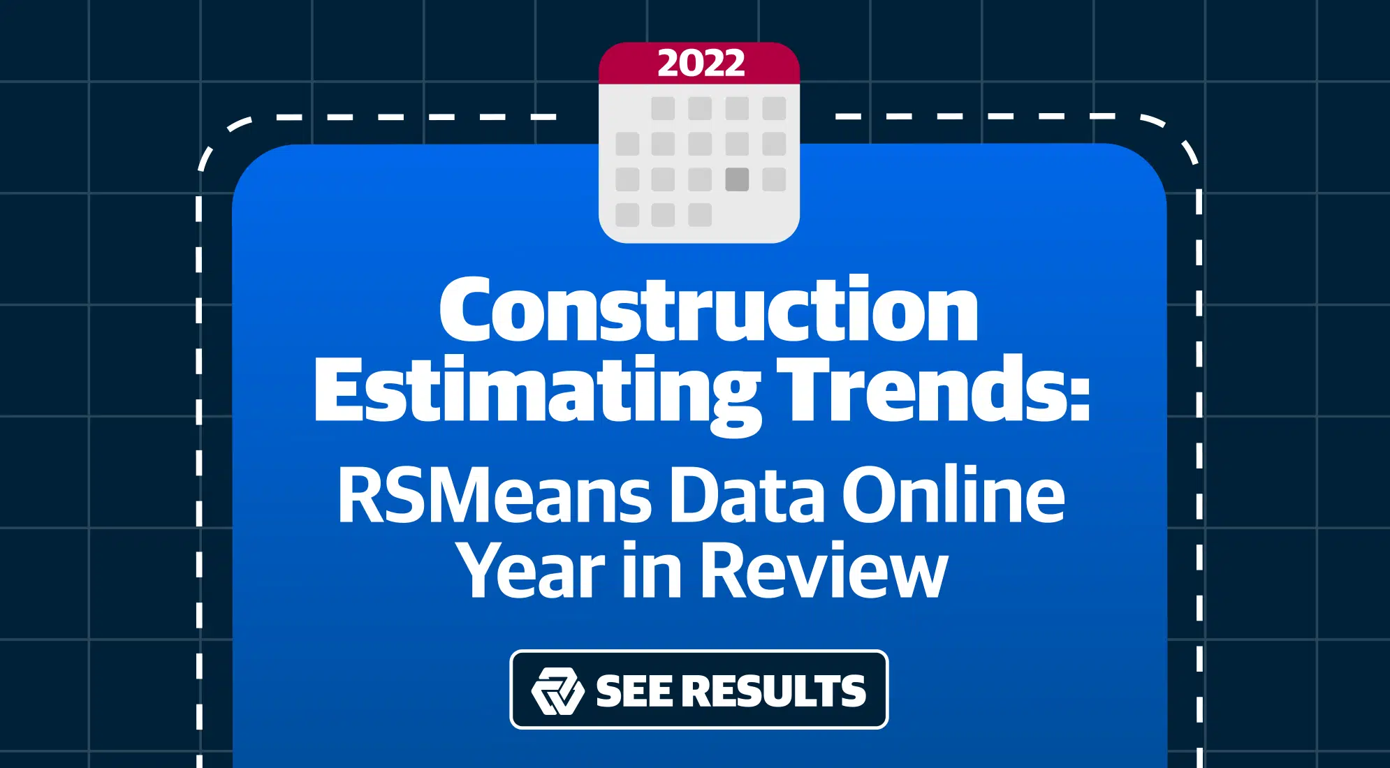 2022 Construction Estimating Trends: RSMeans Data Online Year in Review 2