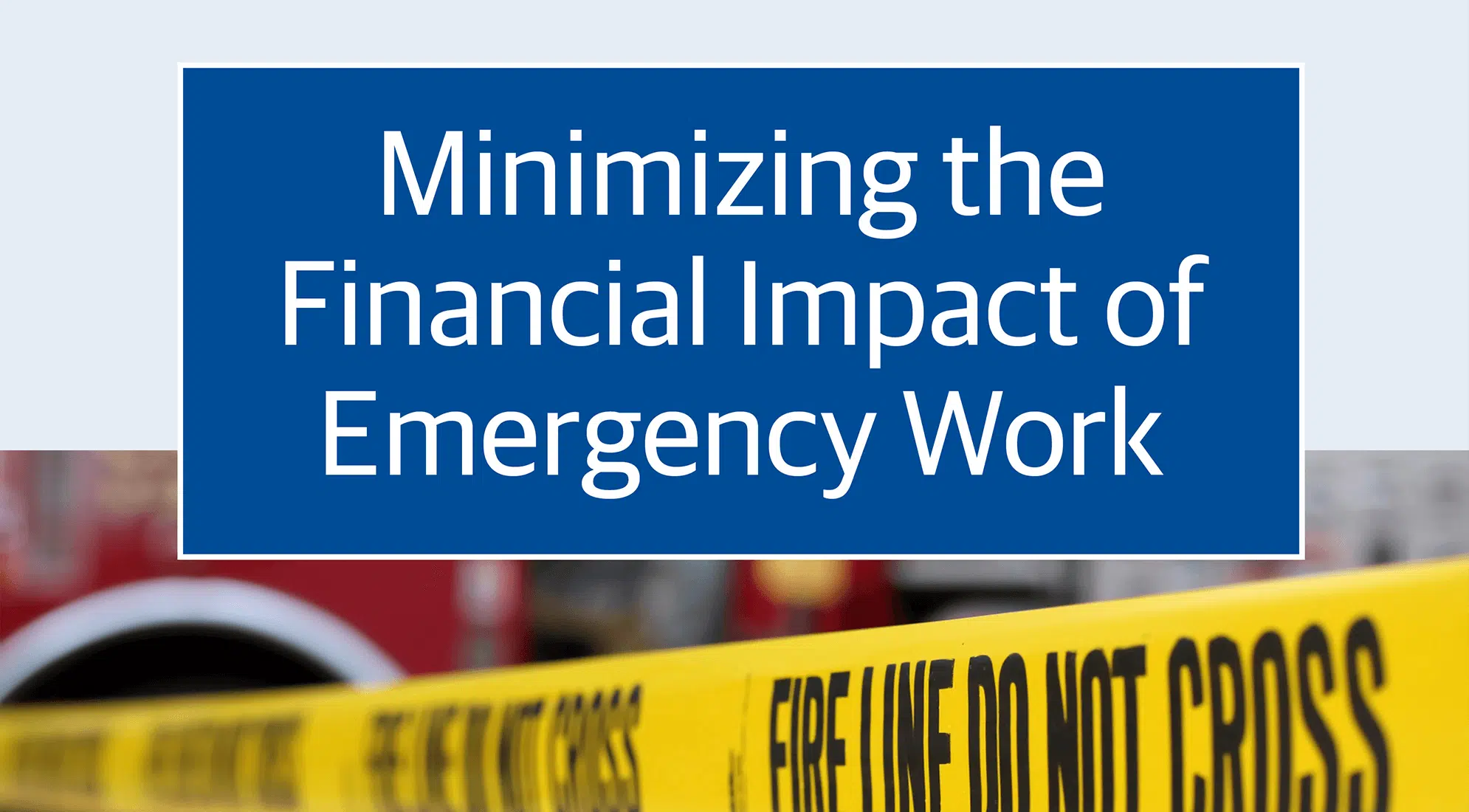 When Disaster Strikes: Minimizing the Financial Impact of Emergency Construction Work 4