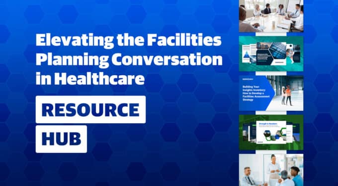 Elevating the Facilities Planning Conversation in Healthcare