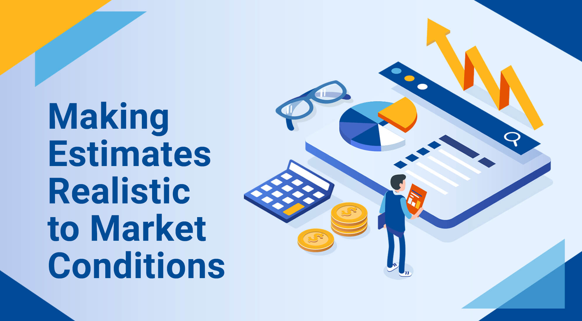 Making Construction Estimates Realistic to Market Conditions 1
