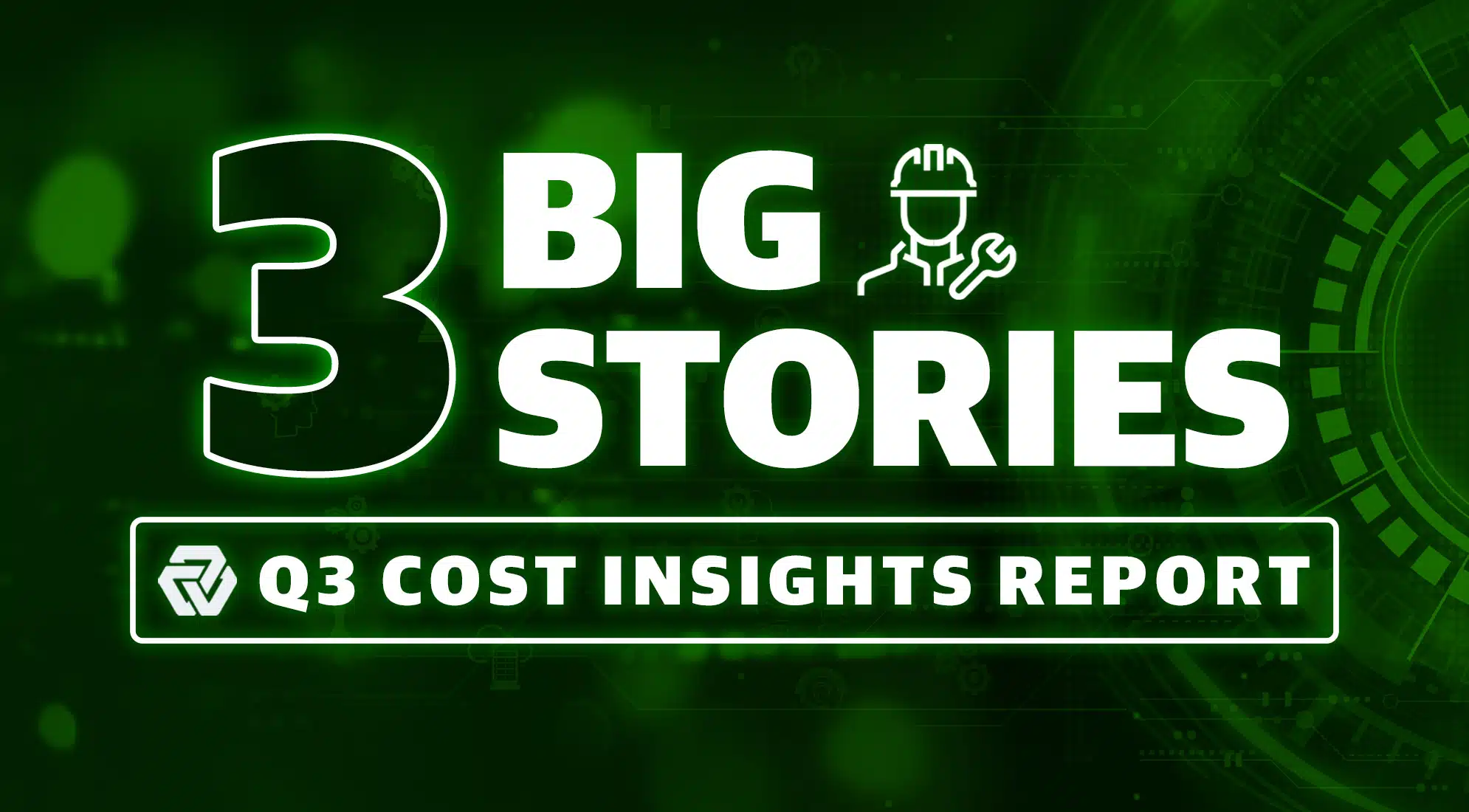 Three Big Stories From the Q3 Construction Cost Insights Report  2