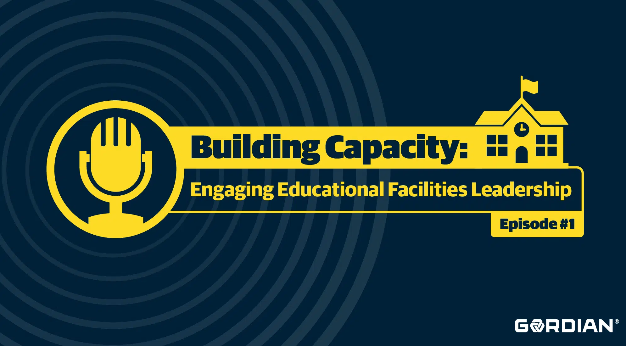 Building Capacity: Engaging Educational Facilities Leadership l Episode 1 3