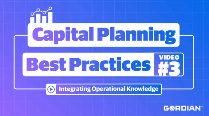 Capital Planning Best Practices: Integrating Operational Knowledge into Your Planning Process