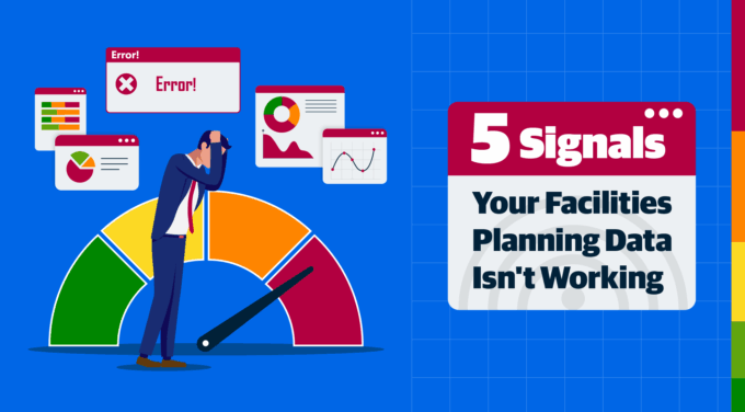 5 Signals Your Facilities Planning Data Isn’t Working