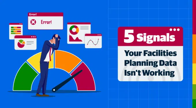 5 Signals Your Facilities Planning Data Isn’t Working