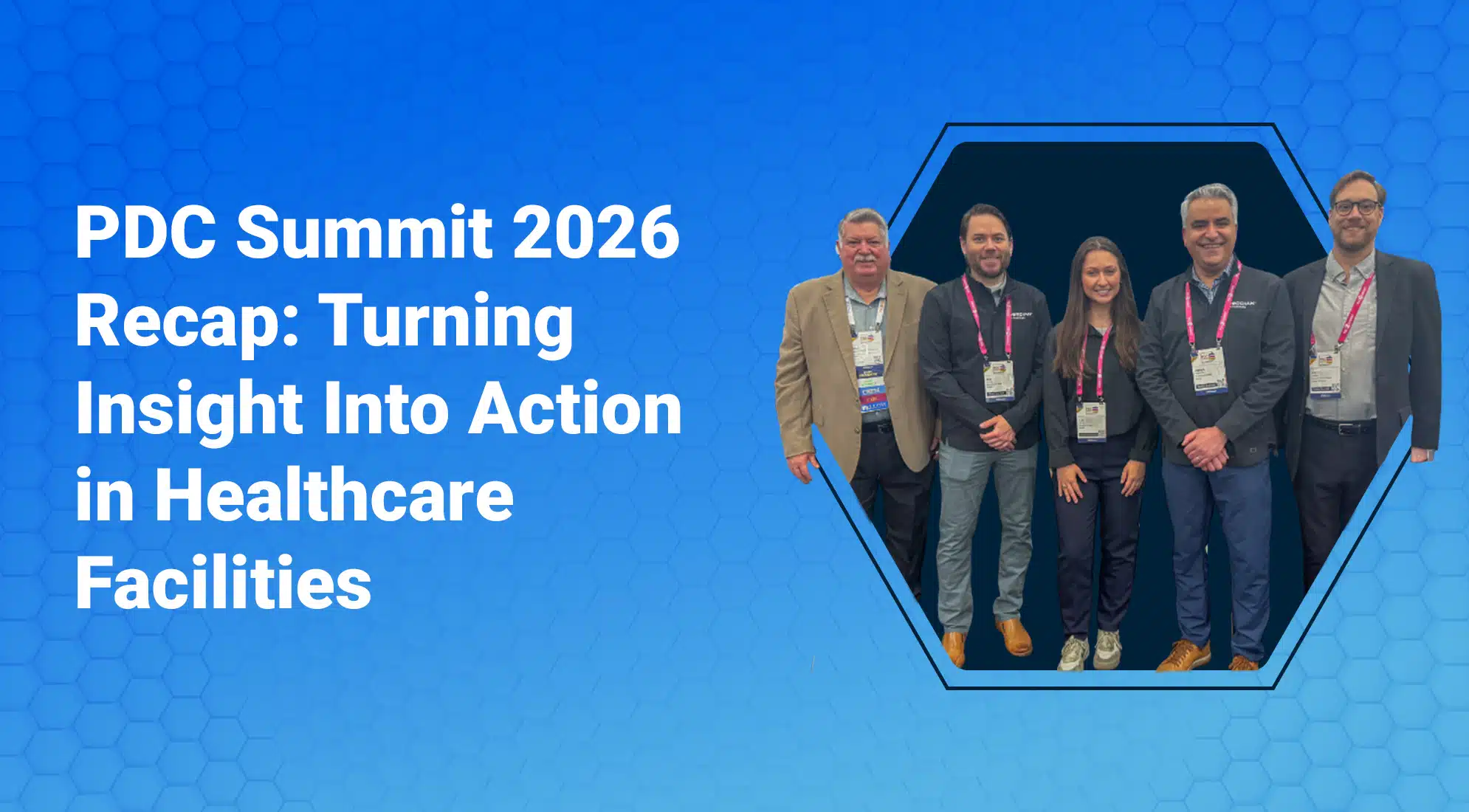 PDC Summit 2026 Recap: Turning Insight Into Action in Healthcare Facilities