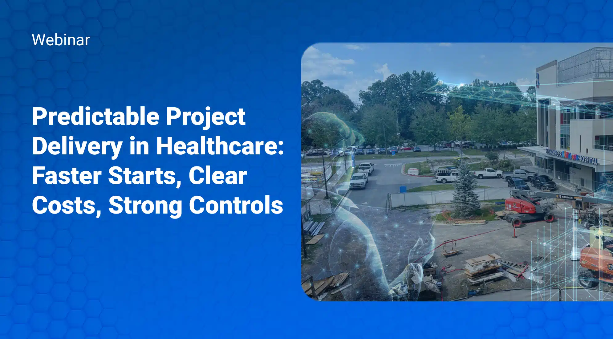 Predictable Project Delivery in Healthcare: Faster Starts, Clear Costs, Strong Controls