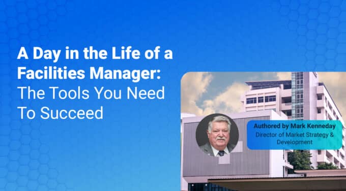 A Day in the Life of a Facilities Manager: The Tools You Need to Succeed