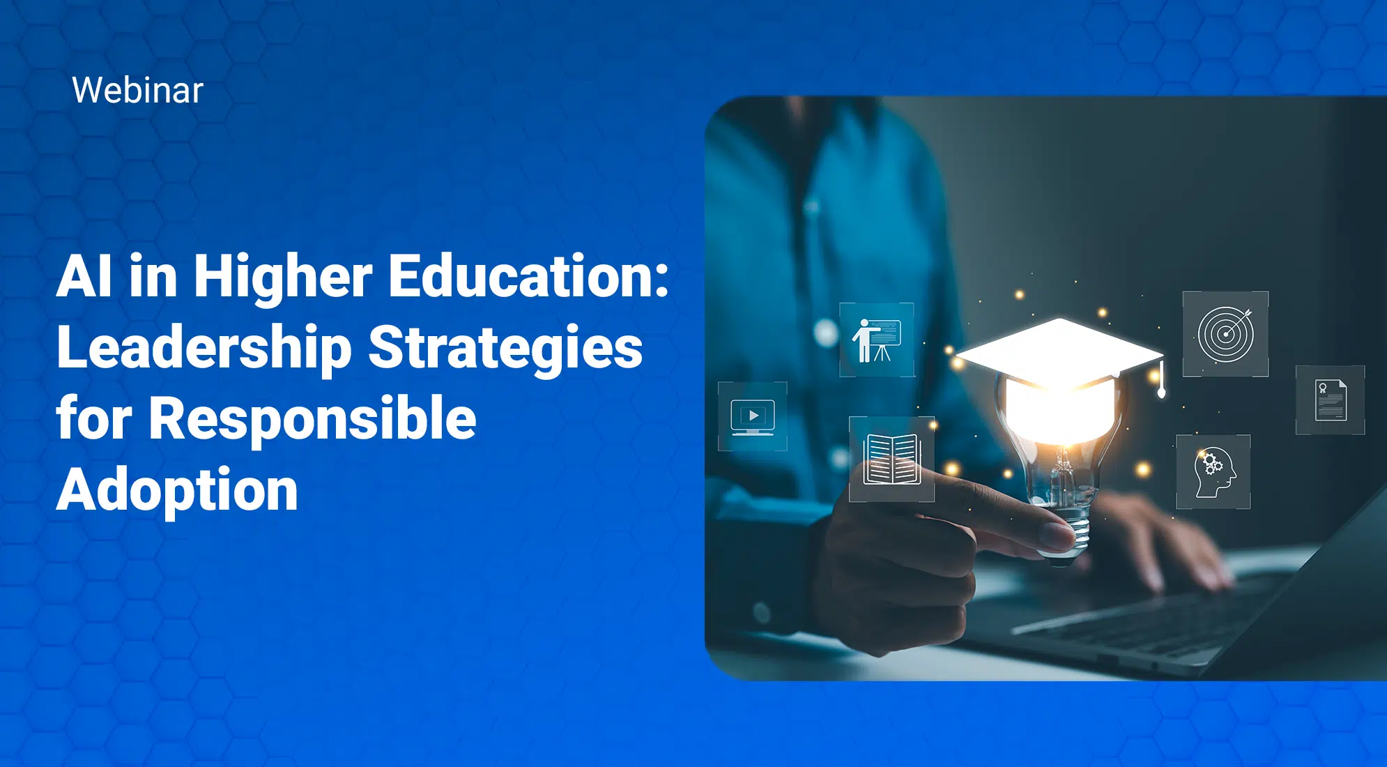 AI in Higher Education: Leadership Strategies for Responsible Adoption​